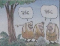 How do you say politics in neanderthal? - Oh sh*t!!!! - The first wordsmiths - tree tree